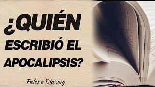  ¿Quién escribió el Apocalipsis? ¿A quién iba dirigido? 