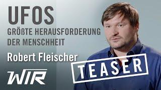 TEASER Robert Fleischer UFOs – Die größte Herausforderung der Menschheit