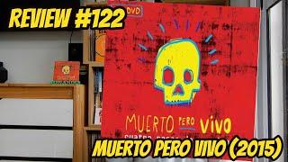 Review #122 - Cuatro Pesos De Propina - Muerto Pero Vivo 2015