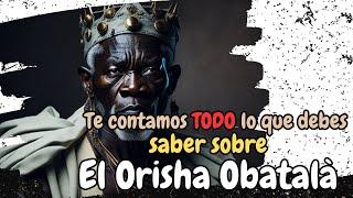 Who is the Orisha Obatala in the Yoruba Religion Cuban Santeria