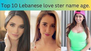 Top 10 Lebanese love stars name age.