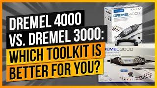 Dremel 4000 vs. Dremel 3000 Which Toolkit is Better for You?