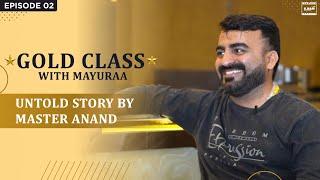 Episode 2 Untold story by Master Anand  Gold Class  Mayuraa Raghavendra