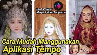 Cara Mudah Menggunakan Aplikasi Tempo - Viral Ubah Photo Menjadi Video Pengantin