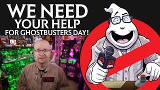 We NEED your HELP for GHOSTBUSTERS DAY