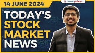 Todays Stock Market News - 14062024  Aaj ki Taaza Khabar