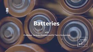 The Future Of Batteries  FULL PODCAST EPISODE