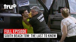 South Beach Tow  Season 3 The Last to Know  Watch the Full Episode  truTV