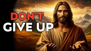 God Says  Dont Give Up  God Message Today  God Message  God Helps  Gods Message