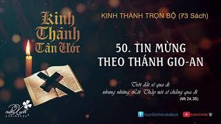 TIN MỪNG THEO THÁNH GIO-AN  KINH THÁNH TRỌN BỘ  Vườn Xanh Audio Book