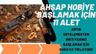 Ahşap hobiye Marangozluğa Başlayacaklar için 11 ALET NEDİR VE NE İŞE YARARLAR?