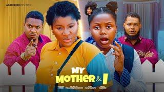 MY MOTHER & I -DESTINY ETIKO UCHECHI TREASURE Adakirikiri CHIDI NWACHUKWU PAVEL AGBOIRE newmovie