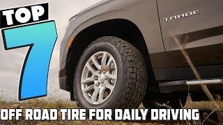 Smoother Rides Ahead The 7 Best Off-Road Tires for Daily Driving