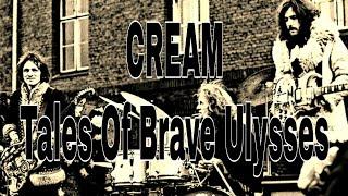 CREAM - Tales Of Brave Ulysses Lyric Video