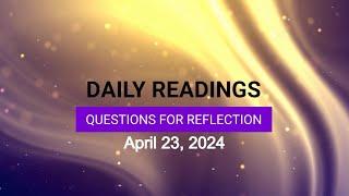 Questions for Reflection for April 23 2024 HD