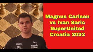 Magnus Carlsen vs Ivan Saric SuperUnited Croatia 2022
