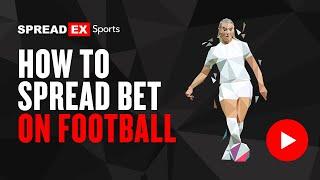 How to Spread Bet on Football with Spreadex