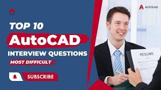 Top 10 AutoCAD Interview Questions & Answers  Most Difficult