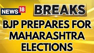 Maharashtra Assembly Elections  BJP Starts Preparation For Upcoming Polls In Maharashtra  News18