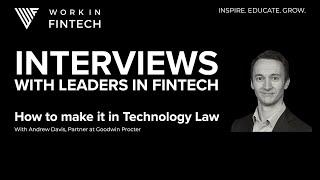 How to make it in Technology Law Graduate Advice from Goodwin Procter Partner Andrew Davis