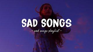 Sad Songs  Sad songs playlist for broken hearts  Depressing Songs 2024 That Will Make You Cry