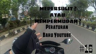 #16 PERATURAN BARU YOUTUBE  MEMPERMUDAH ATAU MEMPERSULIT  MOTOVLOGER BANUA