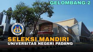 SELEKSI MANDIRI GELOMBANG 2  UNIVERSITAS NEGERI PADANG