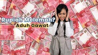 Rupiah Melemah? Aduh Gawat