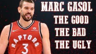 Marc Gasol - The Good The Bad The Ugly