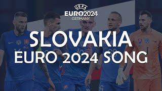 Slovakia EURO 2024 Song