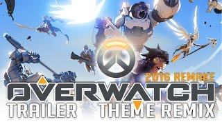 Overwatch Remix - Trailer Theme Epic Orchestral Remix 2016 Remake