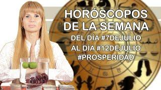 Horoscopos de la Semana del dia #7deJulio al dia #12deJulio #Riqueza