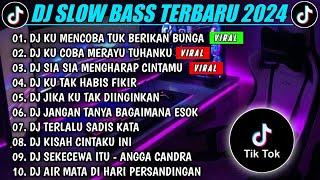 DJ SLOW BASS TERBARU 2024DJ VIRAL TIKTOKDJ ORANG YANG SALAH -KU MENCOBA TUK BERIKAN FULL BASS