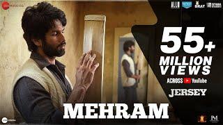 Mehram - Jersey  Shahid Kapoor & Mrunal Thakur  Sachet-Parampara  Shellee  Gowtam Tinnanuri