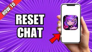 How to Delete or Reset Chat in Linky AI Best Method