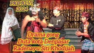 drama gong ‼️Raden Ayu Siti Khodijahduta kota Denpasar  kelurahan pemecutan PKB XLVI 2024