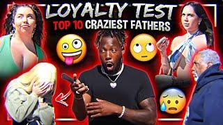 TOP 10 CRAZIEST DAD LOYALTY TESTS OF ALL TIME