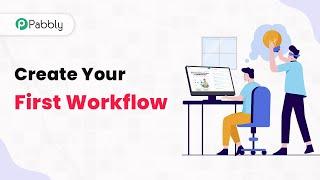 How to Create Your First Workflow Inside Pabbly Connect
