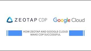 How Zeotap CDP and Google Cloud Make a Customer Data Platform Project Successful