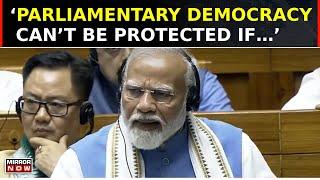 Parliament Session PM Modi Reminds Cong Of Its Historical Blunders & Injustice Exposes Congs Lies