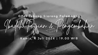 Ibadah Pujian & Penyembahan LIVE 4 Juli 2024  GPdI Lebong Siarang Palembang