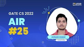 Avinash Kumar - GATE CS 2022 AIR-25  Mentor - Mr. Subba Rao  Course Enrolled  GATE APPLIED ROOTS