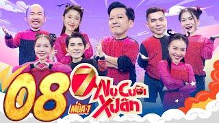 7 Nụ Cười Xuân 7 Tập 8 Lan Ngọc hoá gián điệp hại Khả NhưThuý Ngân khiến Trường Giang sang chấn