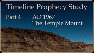 Timeline Prophecy part 4 - AD 1967