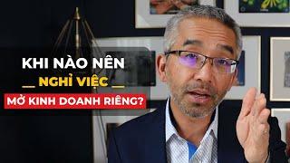 Khi Nào Nên Nghỉ Việc Và Mở Kinh Doanh Riêng? - An Nguyễn - SuperX Academy