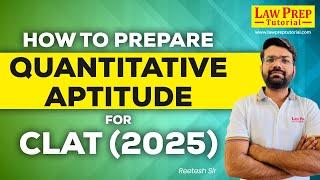 Master CLAT 2025 QT How to Start Preparation for Quantitative Aptitude from Scratch for CLAT 2025