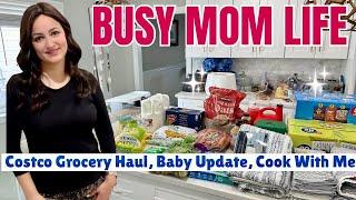 Busy Mom Life Costco Grocery Haul Baby Update Cook With Me