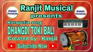 DHANGDI TOKI BALI  KORAPUTIA SUPER HIT OLD SONG  RANJIT MUSICAL 