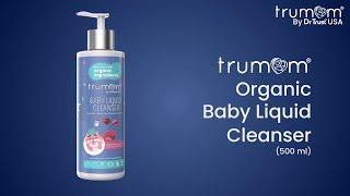 Trumom ORGANIC Baby Liquid Cleanser - Australian Made Safe Certified Toxins & Harmful Chemical Free