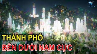 Họ Nói Đã Phát Hiện Thành Phố Pha Lê Bên Dưới Nam Cực  Thiên Hà TV